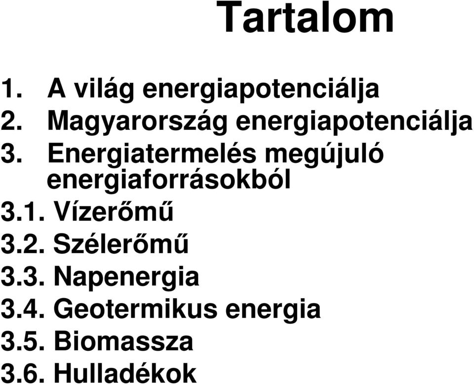 Energiatermelés megújuló energiaforrásokból 3.1.