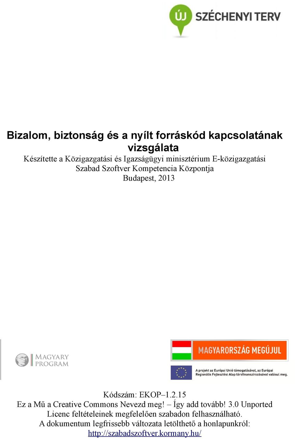 13 Kódszám: EKOP 1.2.15 Ez a Mű a Creative Commons Nevezd meg! Így add tovább! 3.
