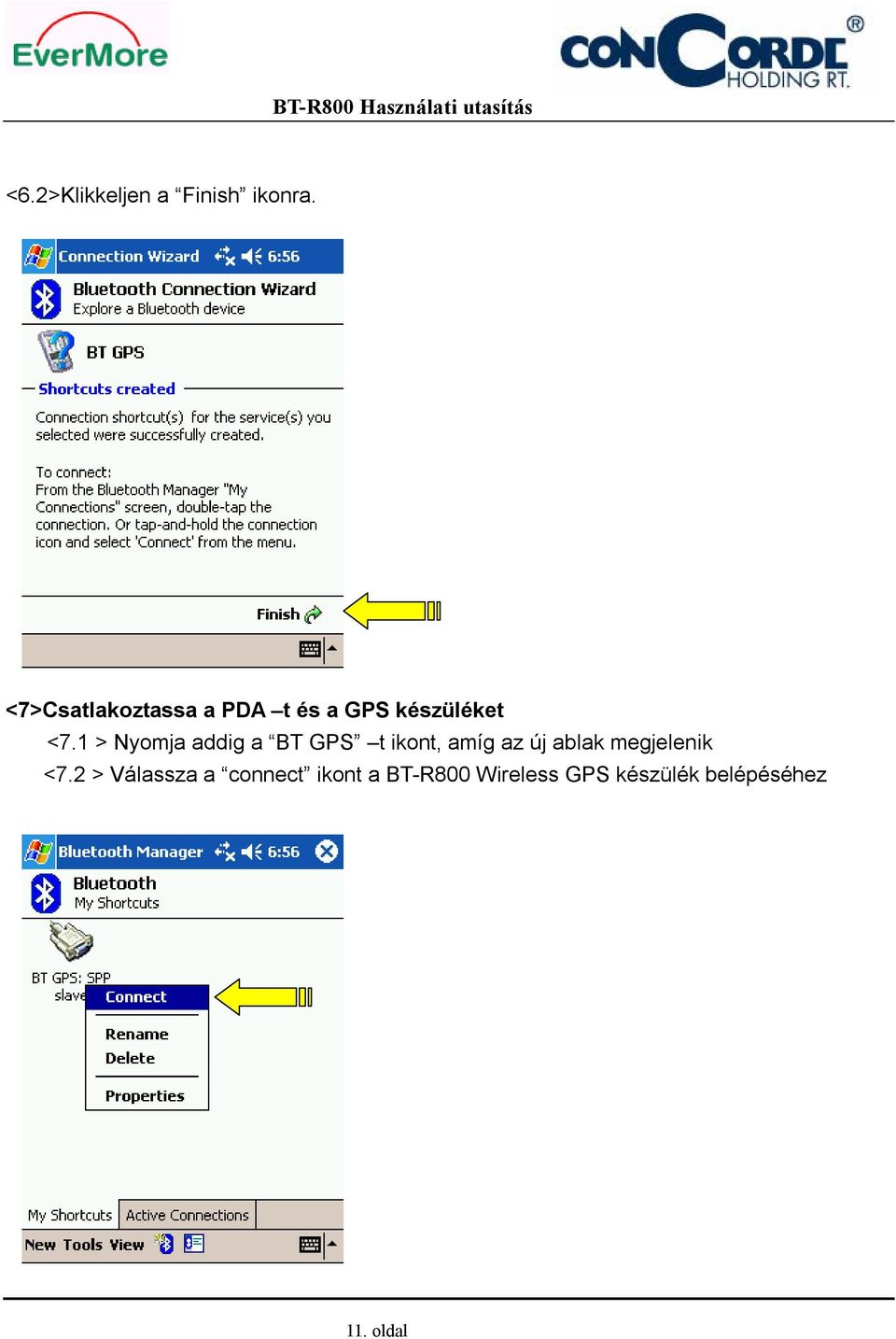 1 > Nyomja addig a BT GPS t ikont, amíg az új ablak