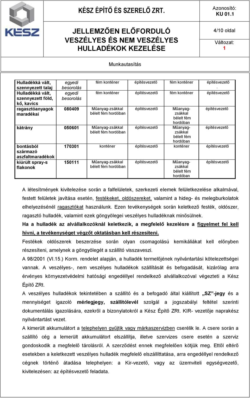 fém konténer fém konténer Műanyagzsákkal bélelt fém hordóban Műanyagzsákkal bélelt fém hordóban 7030 konténer konténer 50 Műanyag-zsákkal bélelt fém hordóban Műanyagzsákkal bélelt fém hordóban A