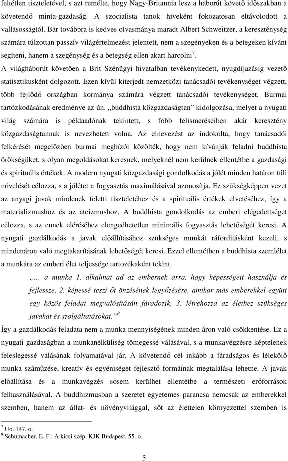 és a betegség ellen akart harcolni 7. A világháborút követıen a Brit Szénügyi hivatalban tevékenykedett, nyugdíjazásig vezetı statisztikusként dolgozott.