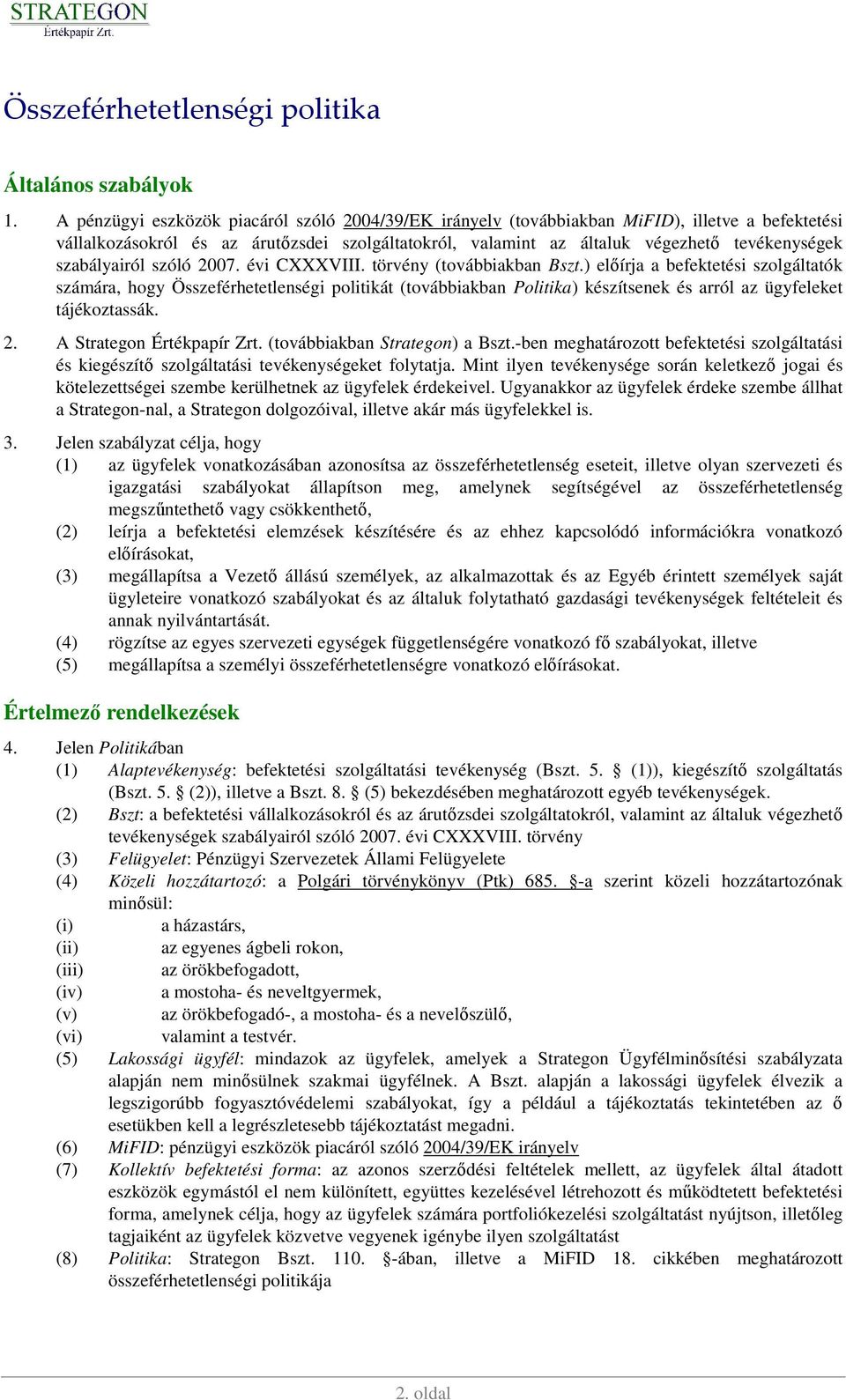 szabályairól szóló 2007. évi CXXXVIII. törvény (továbbiakban Bszt.
