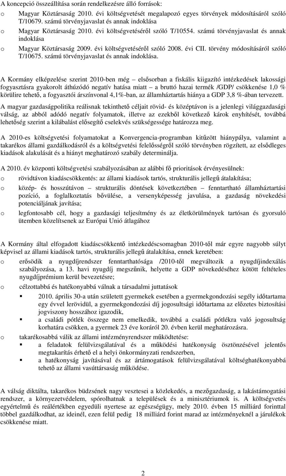 évi CII. törvény módsításáról szóló T/10675. számú törvényjavaslat és annak indklása.