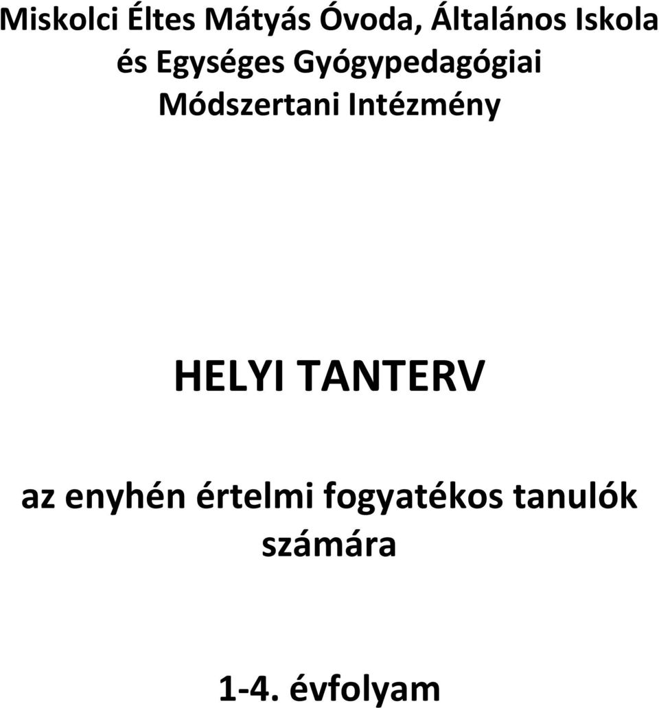 Módszertani Intézmény HELYI TANTERV az
