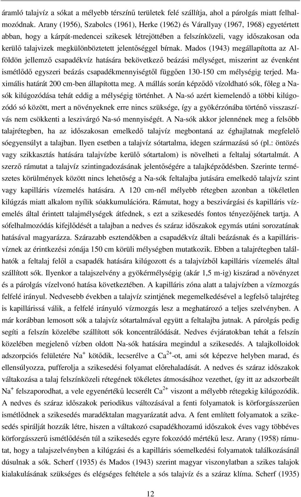 megkülönböztetett jelentıséggel bírnak.