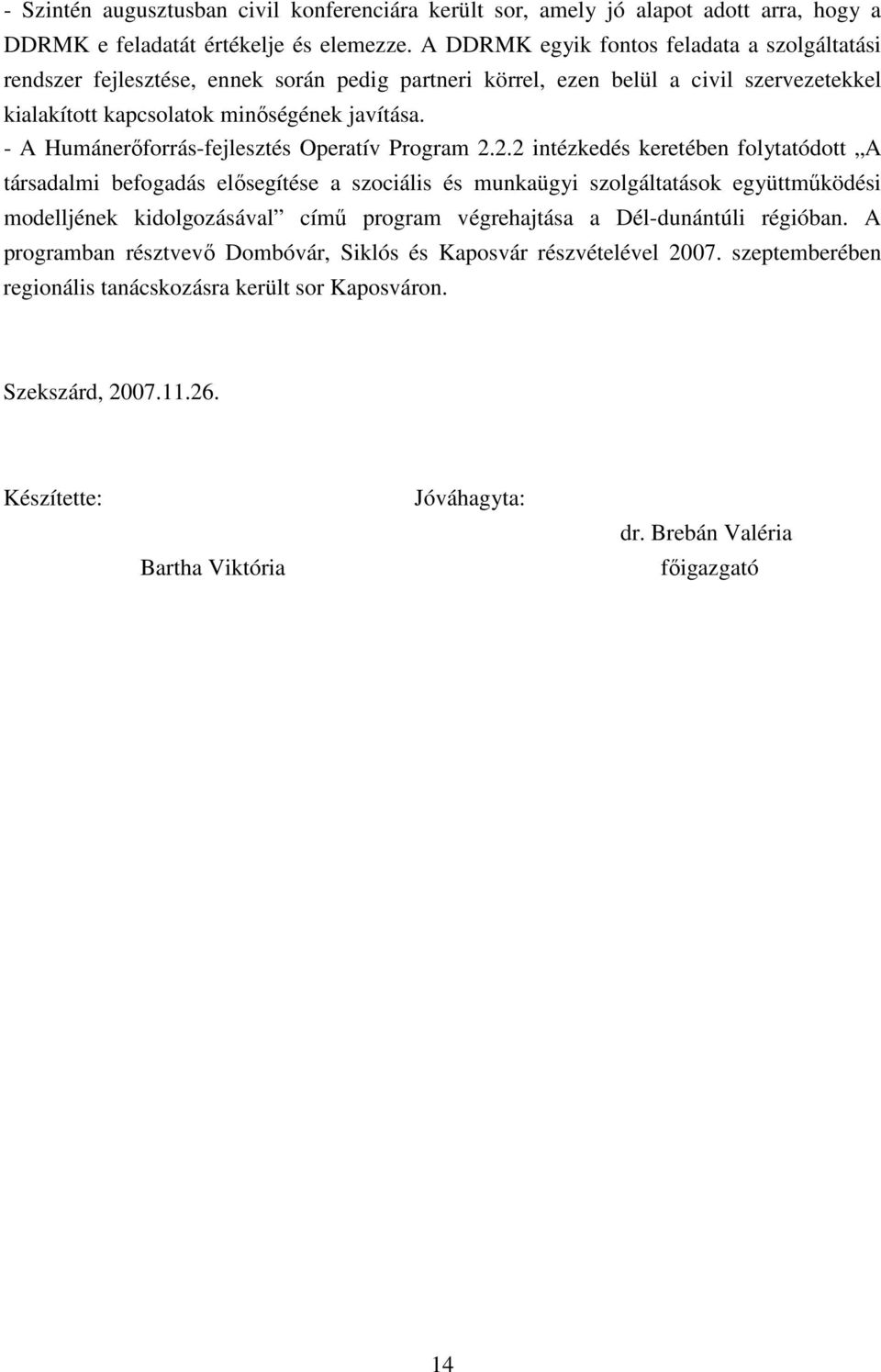 - A Humánerıforrás-fejlesztés Operatív Program 2.