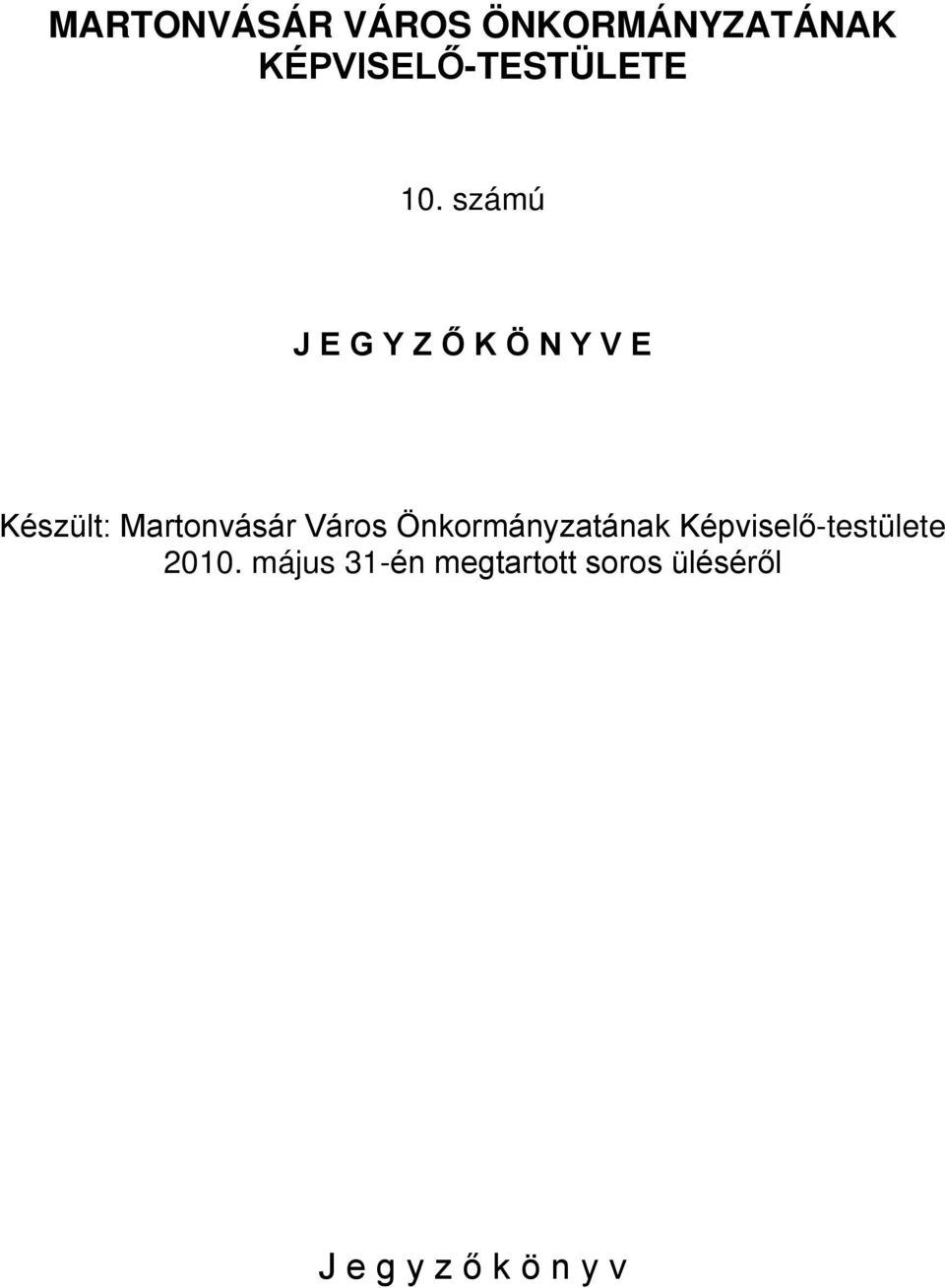 Város Önkormányzatának Képviselő-testülete 2010.