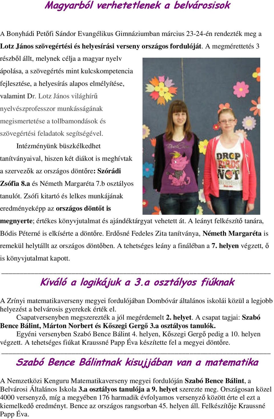 Lotz János világhírű nyelvészprofesszor munkásságának megismertetése a tollbamondások és szövegértési feladatok segítségével.