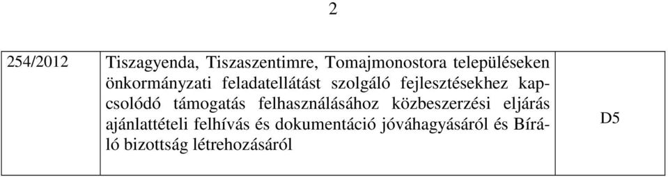 támogatás felhasználásához közbeszerzési eljárás ajánlattételi