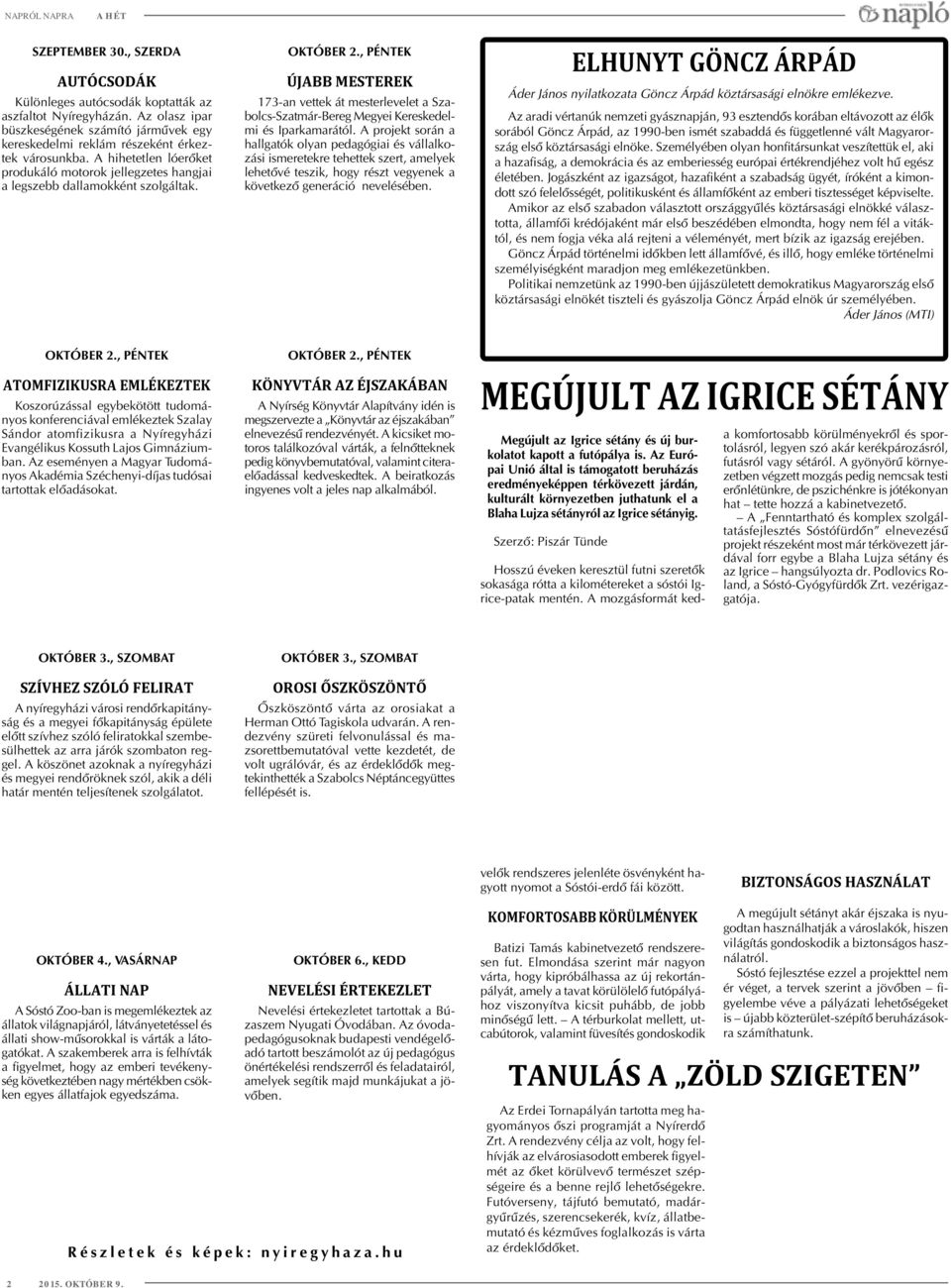 OKTÓBER 2., PÉNTEK ÚJABB MESTEREK 173-an vettek át mesterlevelet a Szabolcs-Szatmár-Bereg Megyei Kereskedelmi és Iparkamarától.