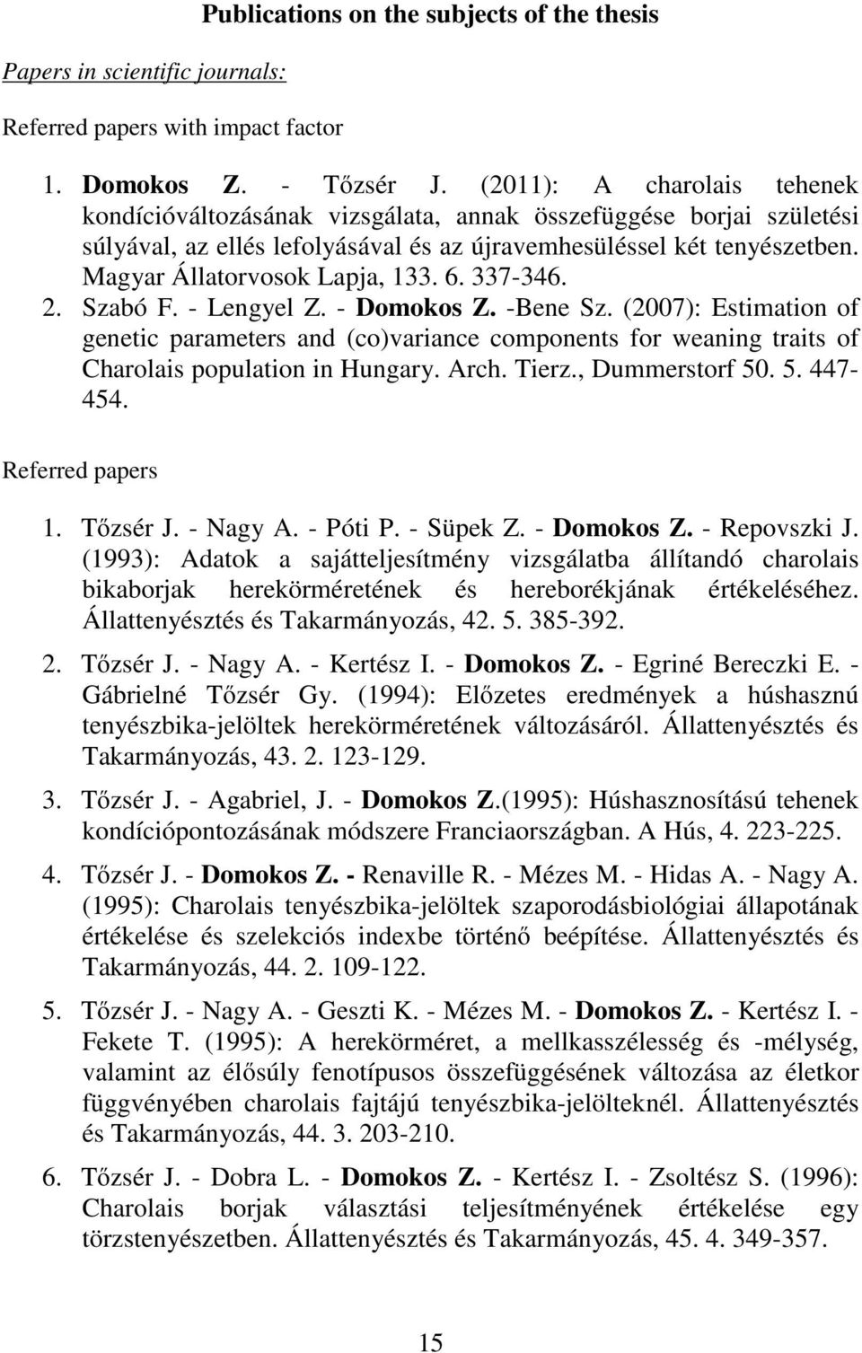 Magyar Állatorvosok Lapja, 133. 6. 337-346. 2. Szabó F. - Lengyel Z. - Domokos Z. -Bene Sz.