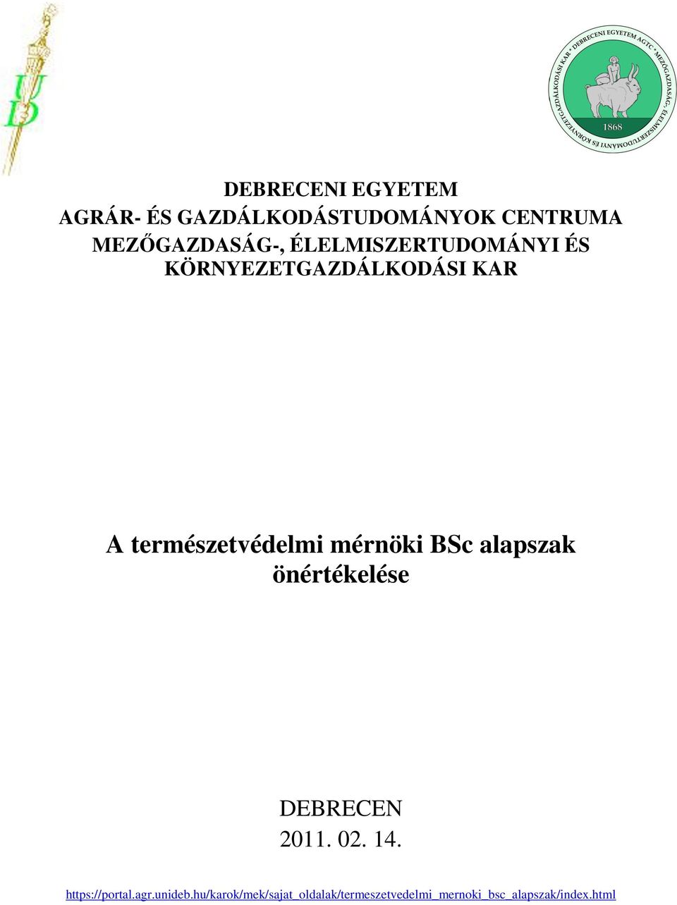 BSc alapszak önértékelése DEBRECE 2011. 02. 14. https://portal.agr.