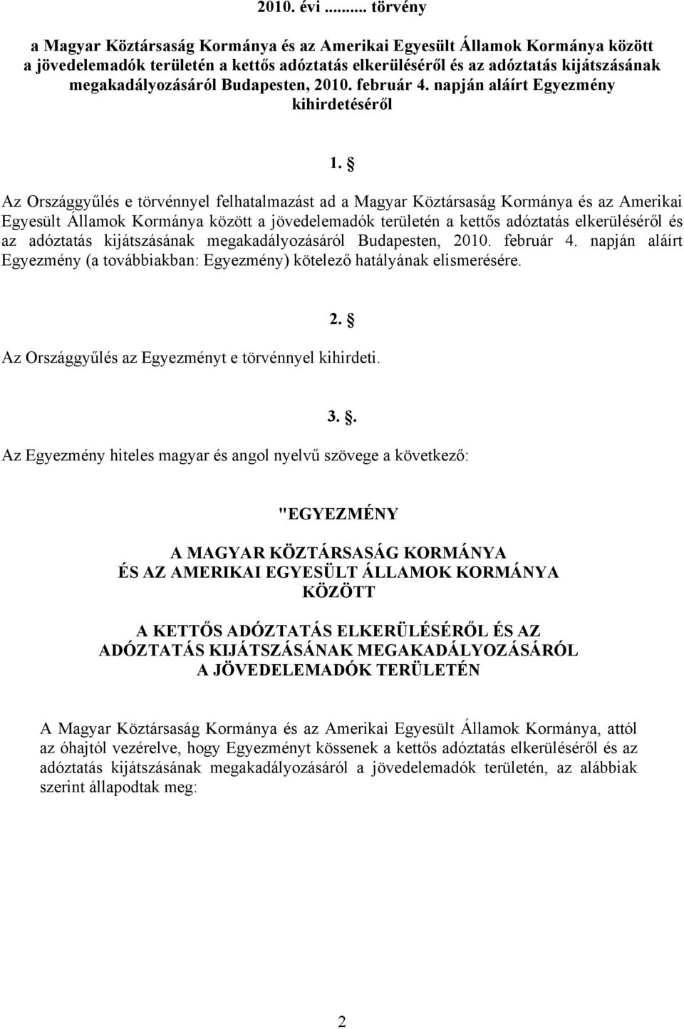 Budapesten, 2010. február 4. napján aláírt Egyezmény kihirdetéséről 1.