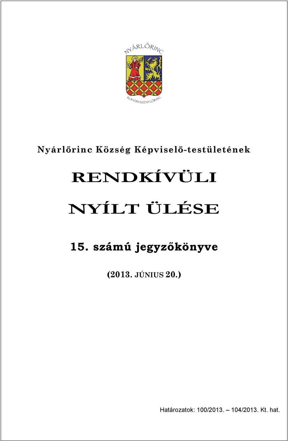 NYÍLT ÜLÉSE 15.