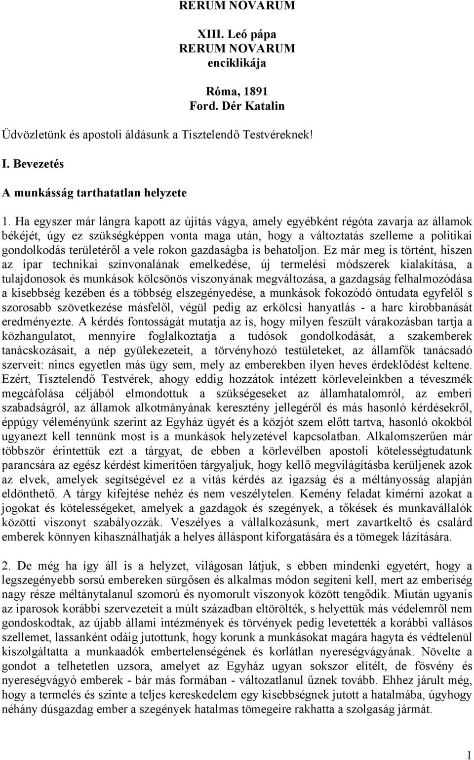 a vele rokon gazdaságba is behatoljon.