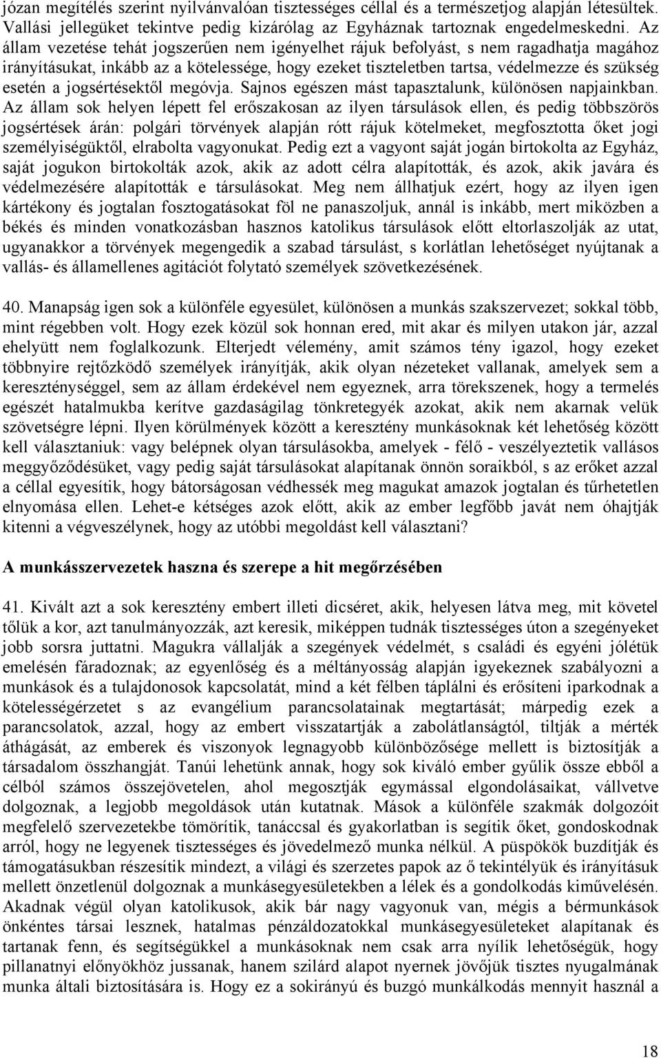 jogsértésektől megóvja. Sajnos egészen mást tapasztalunk, különösen napjainkban.