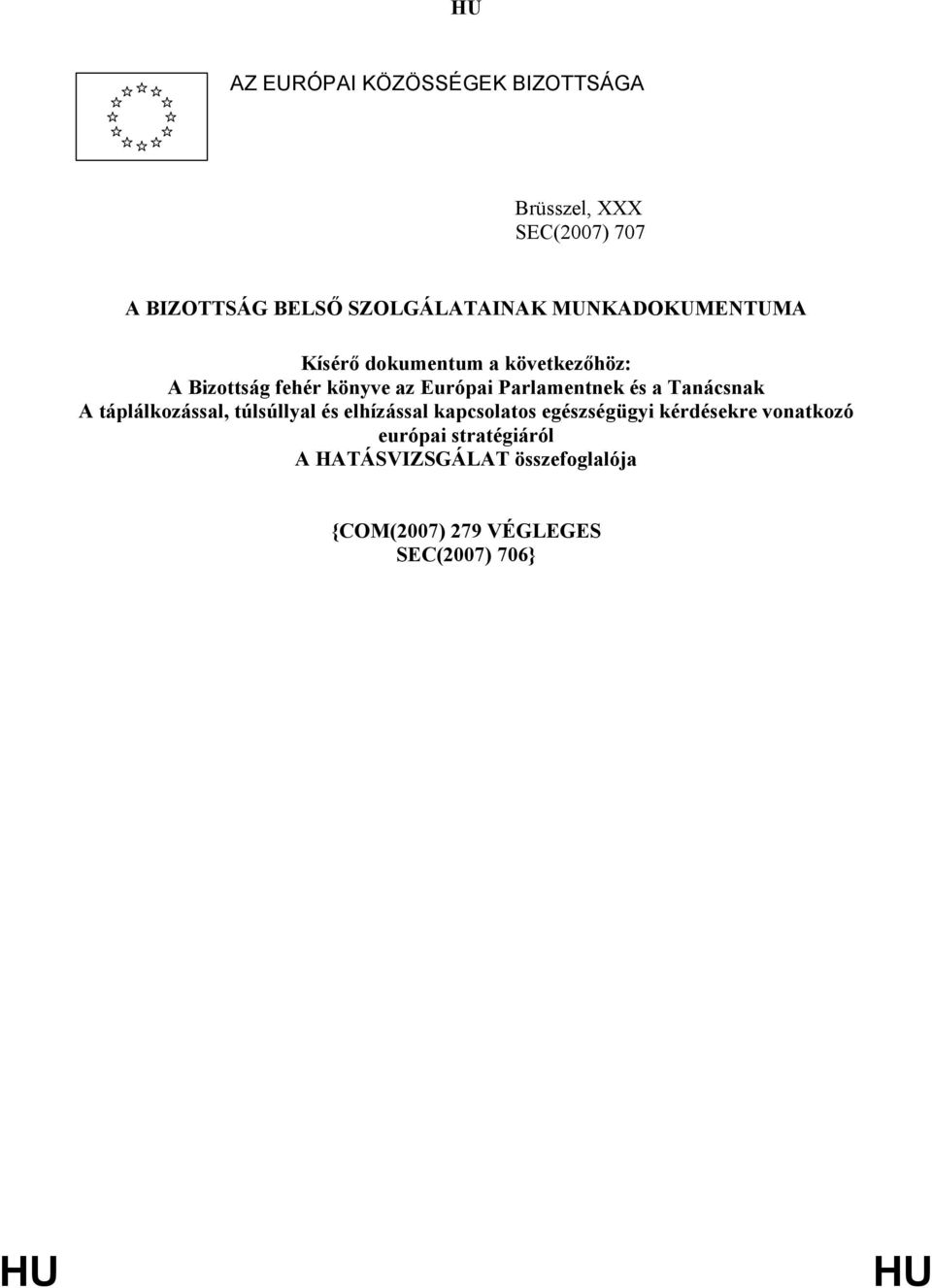 Parlamentnek és a Tanácsnak A táplálkozással, túlsúllyal és elhízással kapcsolatos egészségügyi