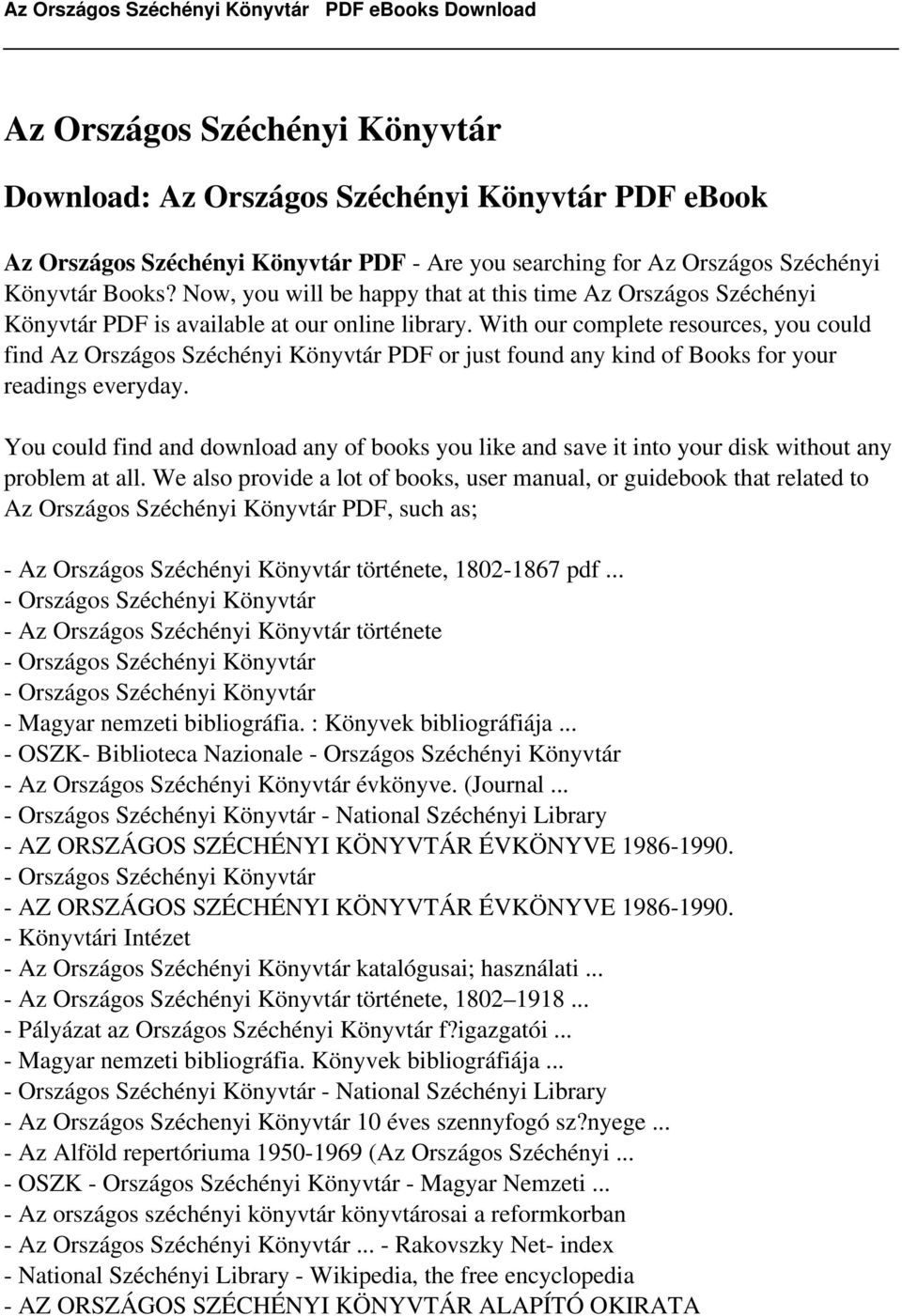 With our complete resources, you could find Az Országos Széchényi Könyvtár PDF or just found any kind of Books for your readings everyday.