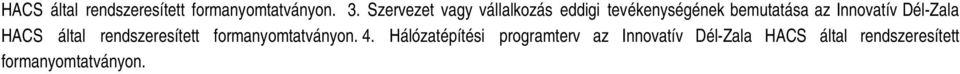 Innovatív Dél-Zala HACS által rendszeresített formanyomtatványon. 4.