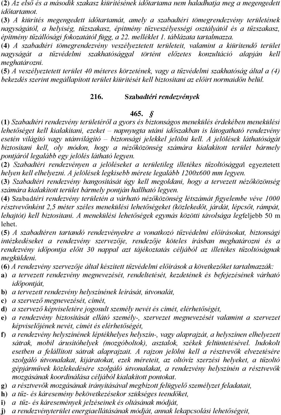 fokozatától függ, a 22. melléklet 1. táblázata tartalmazza.