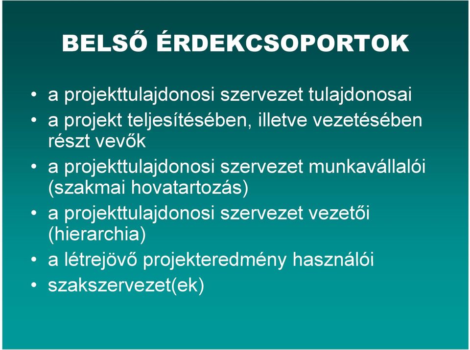 projekttulajdonosi j szervezet munkavállalói (szakmai hovatartozás) a