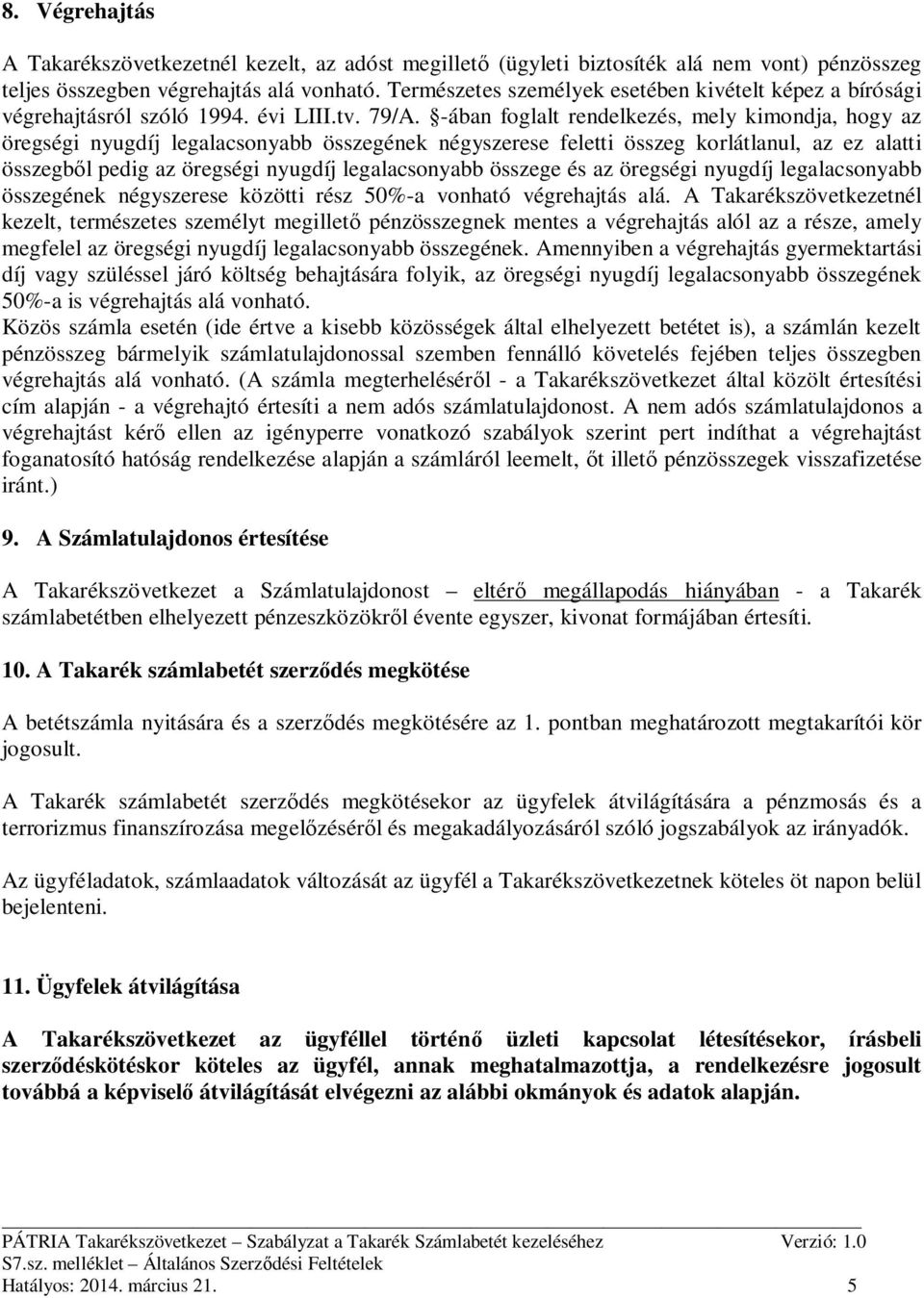 -ában foglalt rendelkezés, mely kimondja, hogy az öregségi nyugdíj legalacsonyabb összegének négyszerese feletti összeg korlátlanul, az ez alatti összegb l pedig az öregségi nyugdíj legalacsonyabb