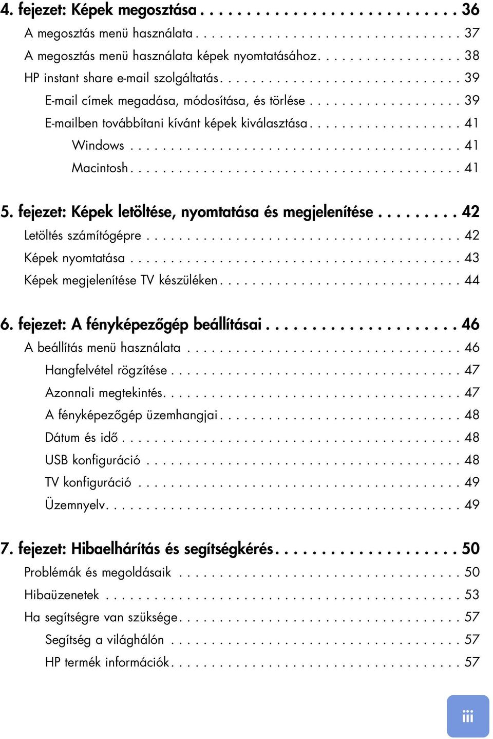 .................. 41 Windows......................................... 41 Macintosh......................................... 41 5. fejezet: Képek letöltése, nyomtatása és megjelenítése.