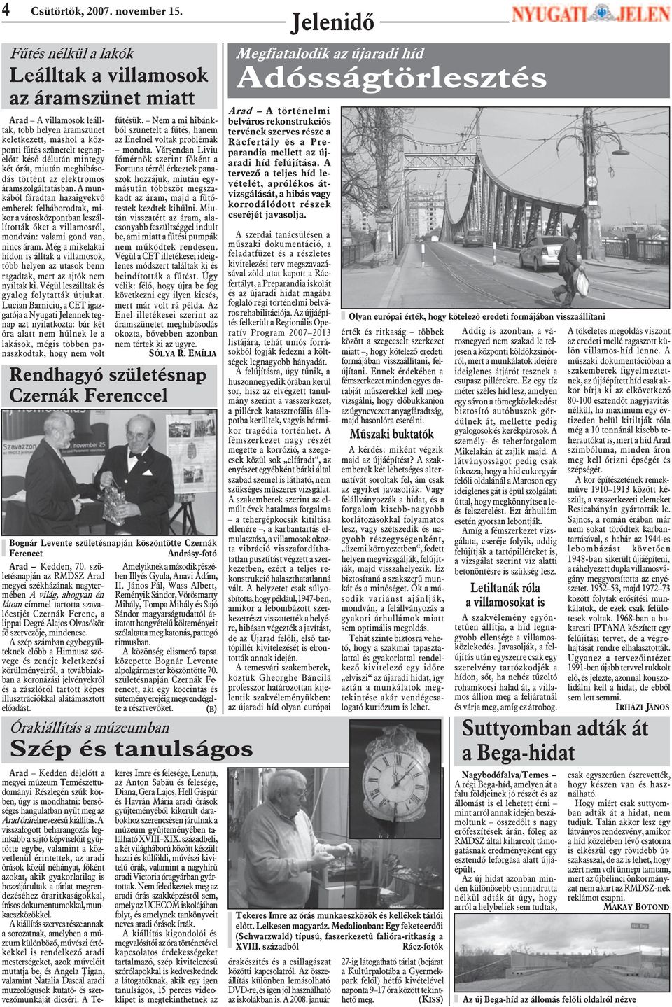 órát, miután meghibásodás történt az elektromos áramszolgáltatásban.