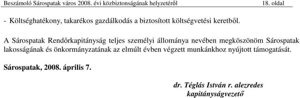 A Sárospatak Rendırkapitányság teljes személyi állománya nevében megköszönöm