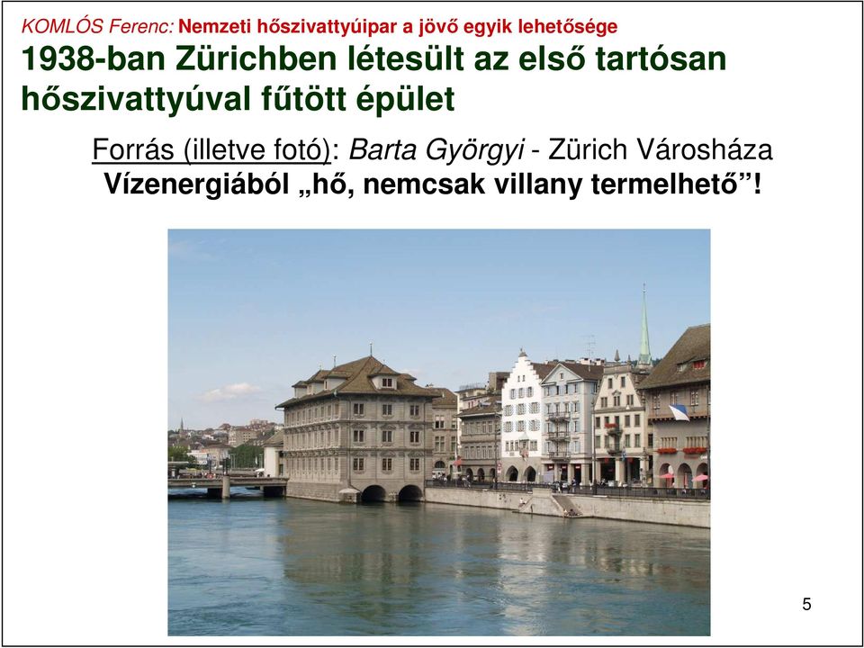 fotó): Barta Györgyi - Zürich Városháza