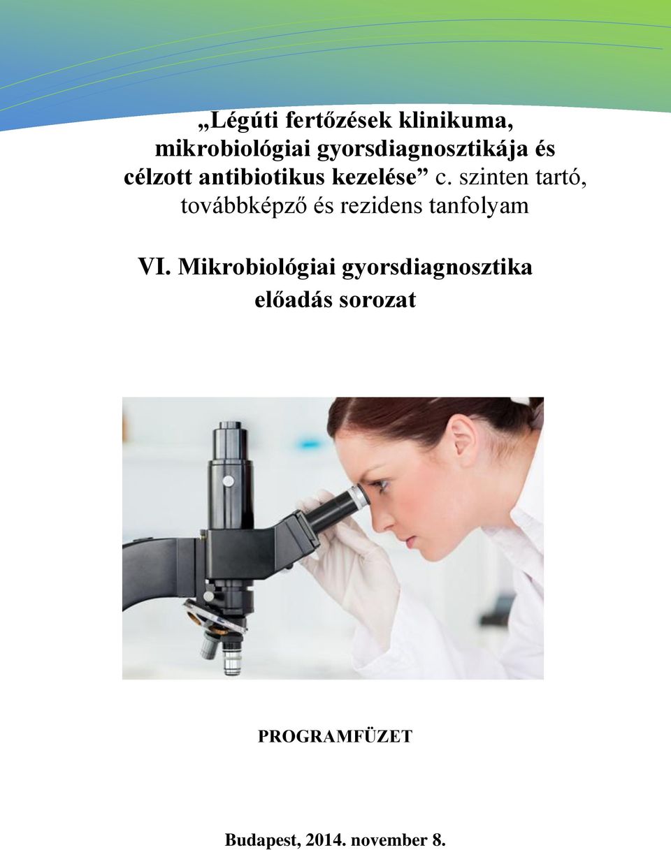 szinten tartó, továbbképző és rezidens tanfolyam VI.