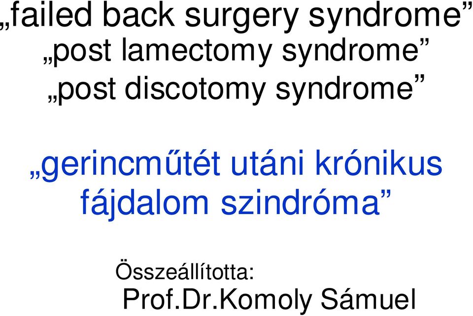 syndrome gerincműtét utáni krónikus