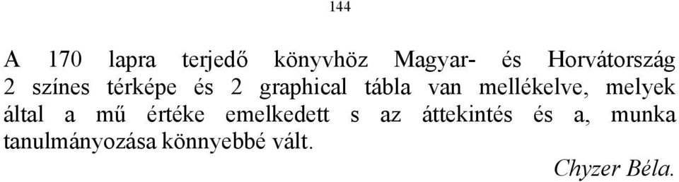 mellékelve, melyek által a mű értéke emelkedett s az