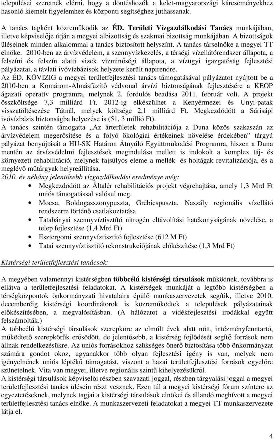 A tanács társelnöke a megyei TT elnöke.