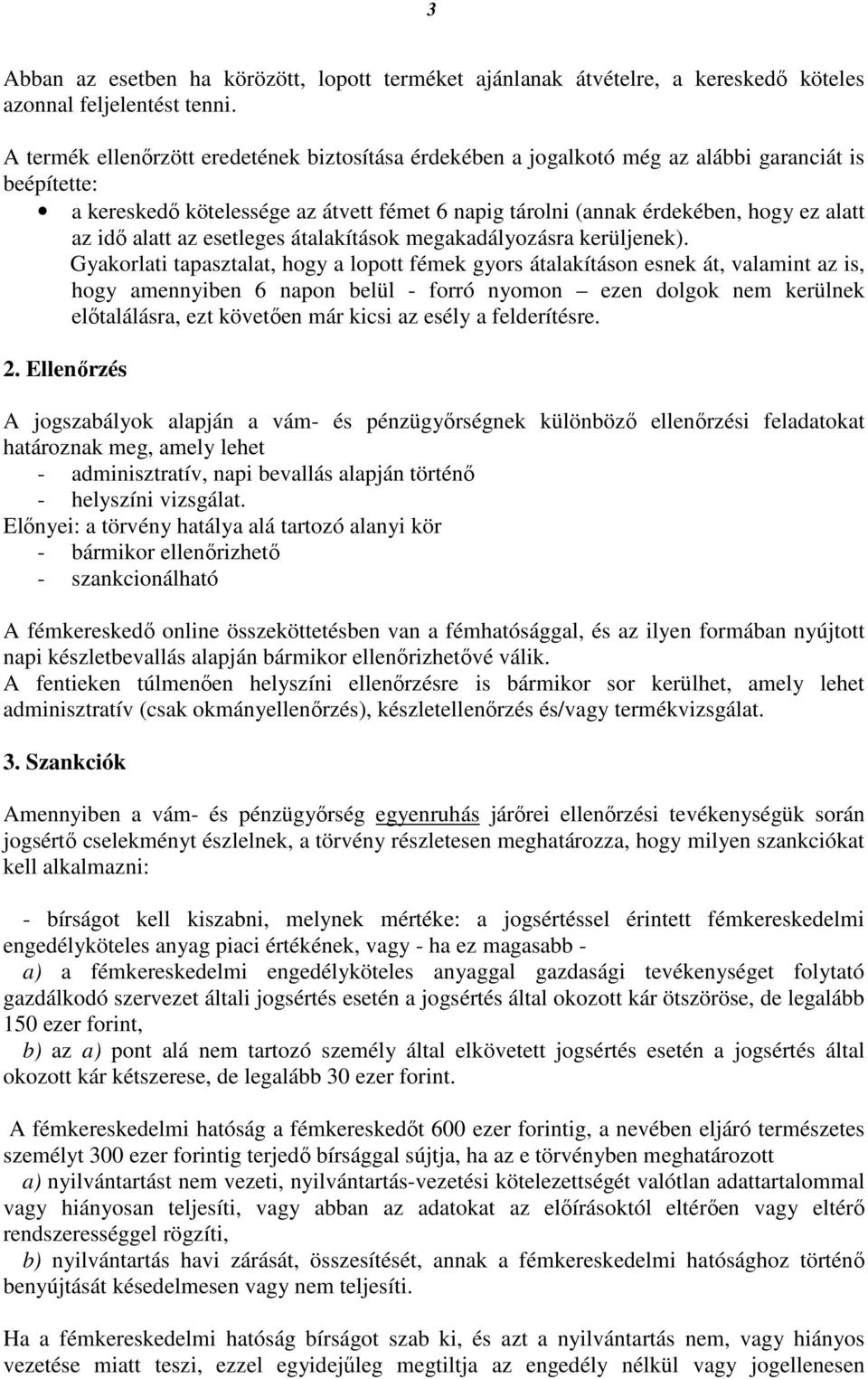 alatt az esetleges átalakítások megakadályozásra kerüljenek).