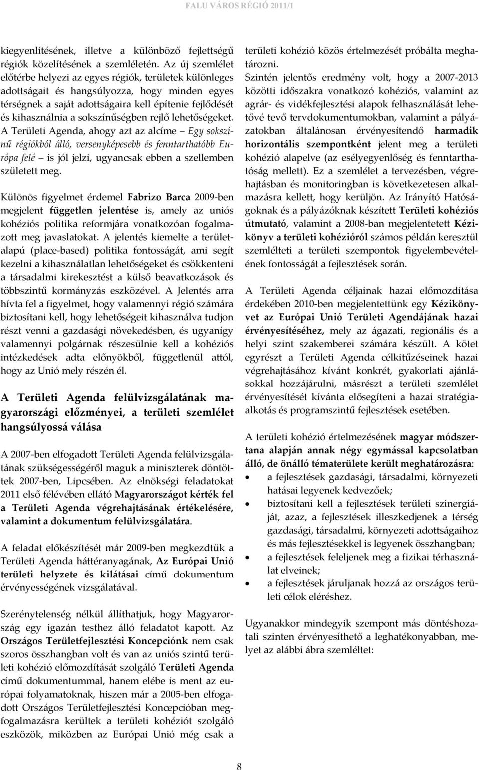 sokszínűségben rejlő lehetőségeket.