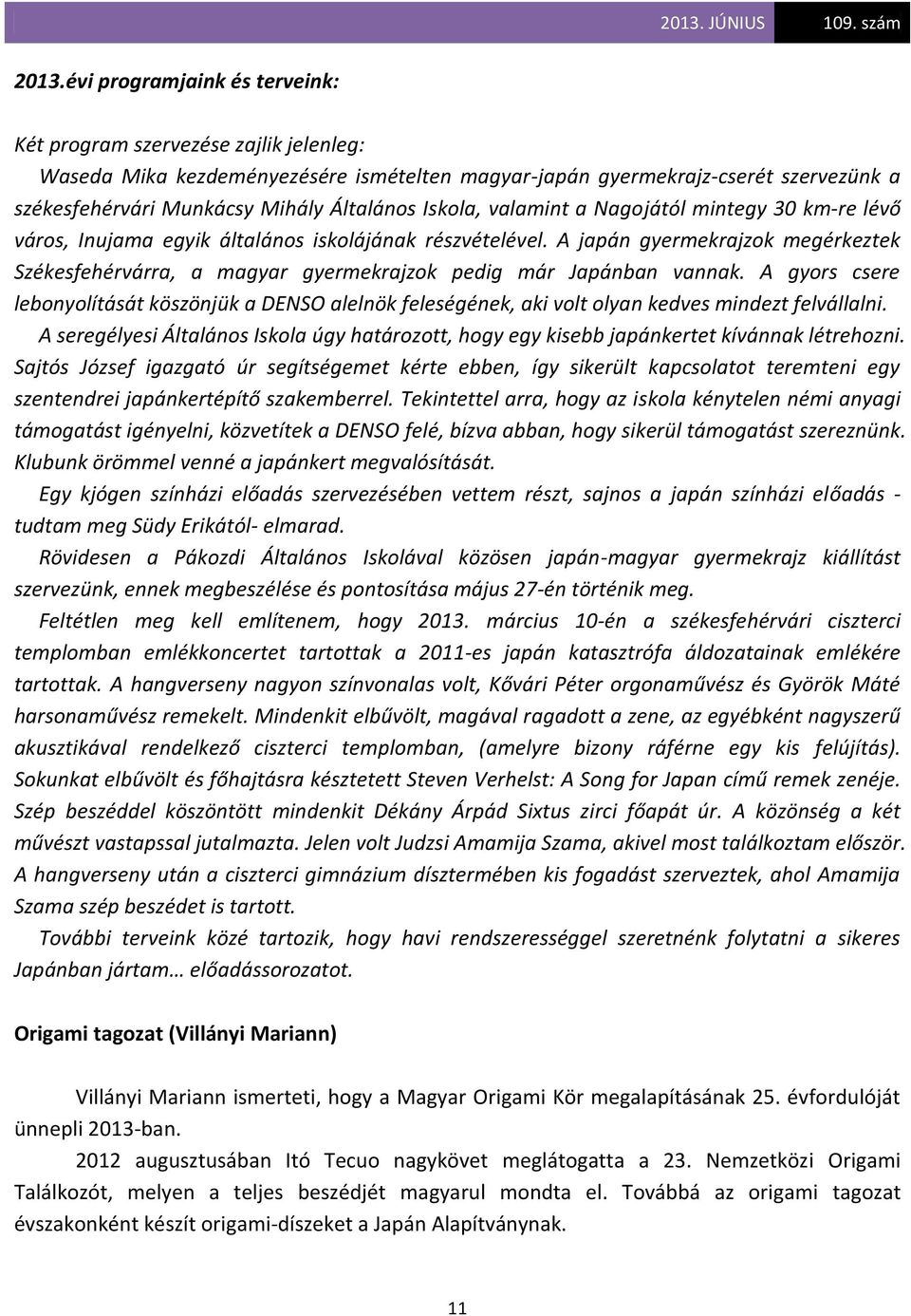 A japán gyermekrajzok megérkeztek Székesfehérvárra, a magyar gyermekrajzok pedig már Japánban vannak.