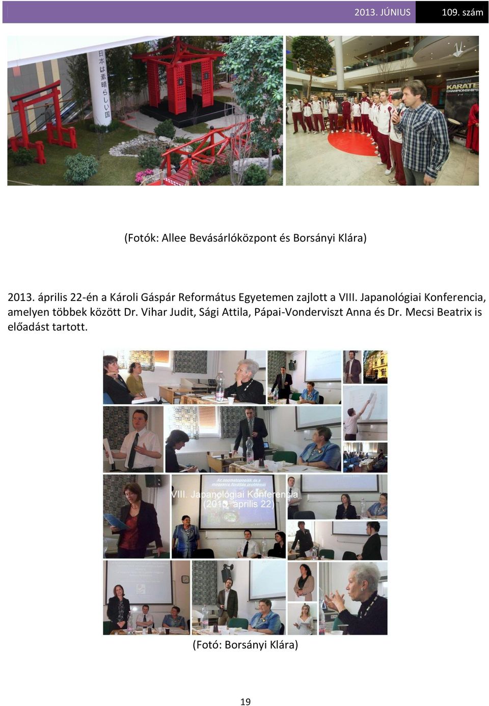Japanológiai Konferencia, amelyen többek között Dr.