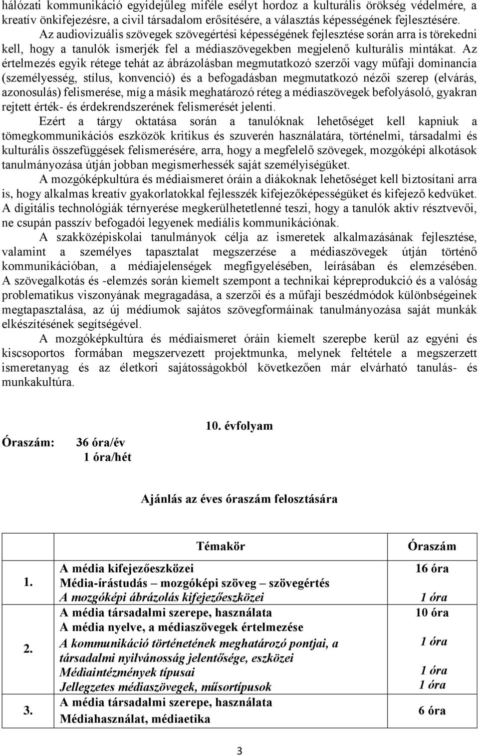 Az értelmezés egyik rétege tehát az ábrázolásban megmutatkozó szerzői vagy műfaji dominancia (személyesség, stílus, konvenció) és a befogadásban megmutatkozó nézői szerep (elvárás, azonosulás)