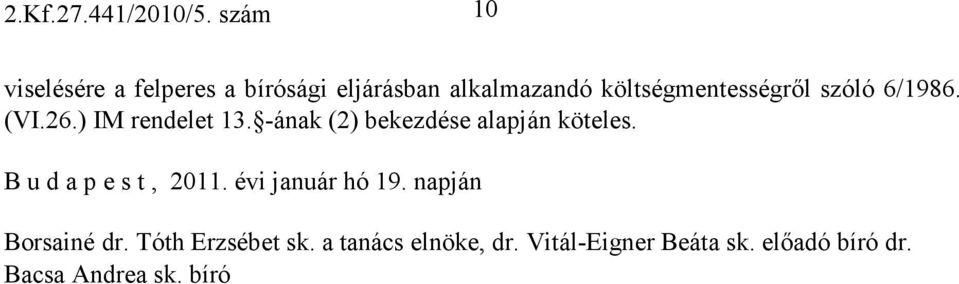 szóló 6/1986. (VI.26.) IM rendelet 13. -ának (2) bekezdése alapján köteles.