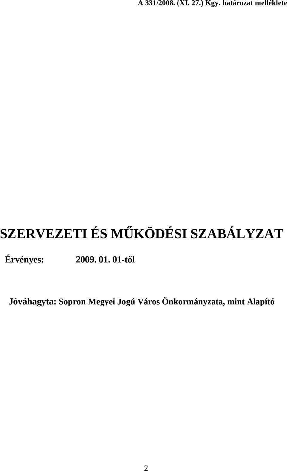 SZABÁLYZAT Érvényes: 2009. 01.