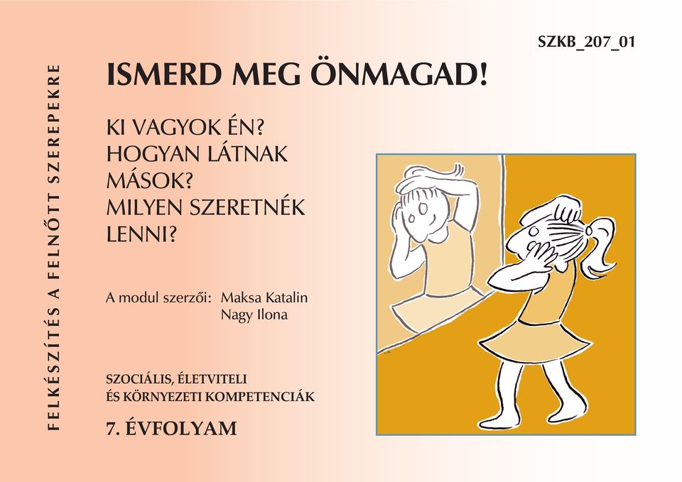 MILYEN SZERETNÉK LENNI?