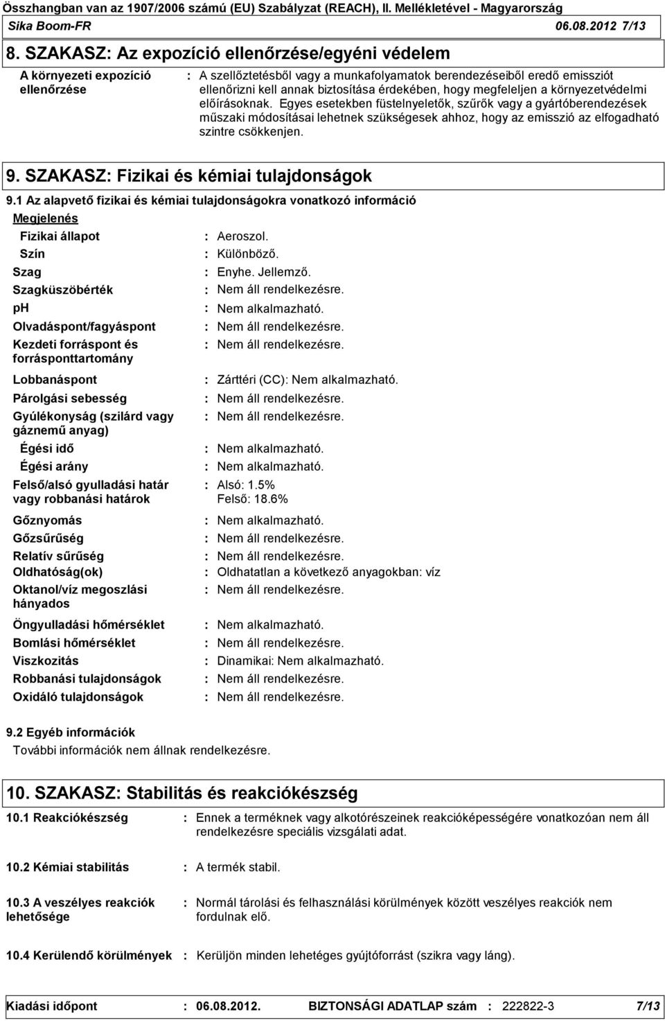 érdekében, hogy megfeleljen a környezetvédelmi előírásoknak.