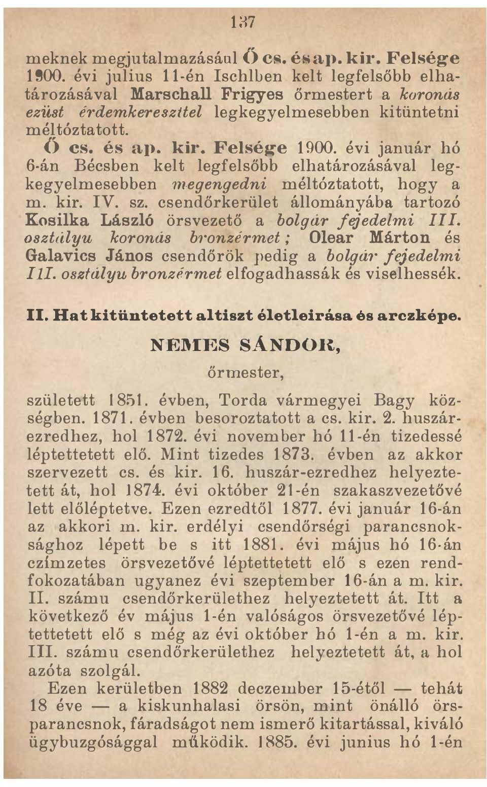 évi január hó 6 án Bécsben kelt legfelsőbb elhatározásával leg kegyelmesebben megengedni méltóztatott, hogy a m. kir. V. sz.