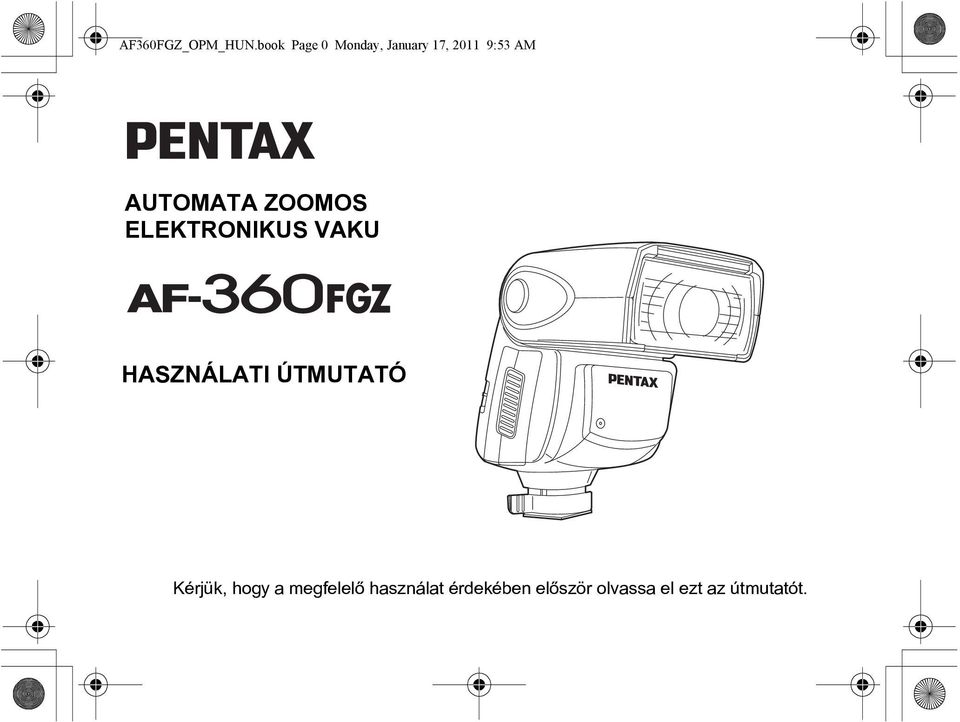 ELECTRONIC ELEKTRONIKUS VAKU FLASH UNIT HASZNÁLATI ÚTMUTATÓ OPERATING MANUAL