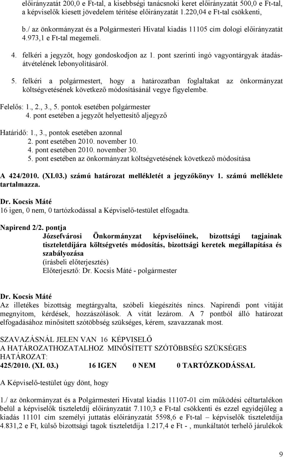 pont szerinti ingó vagyontárgyak átadásátvételének lebonyolításáról. 5.