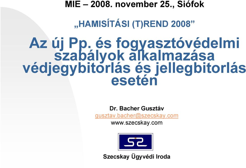 és fogyasztóvédelmi szabályok alkalmazása védjegybitorlás