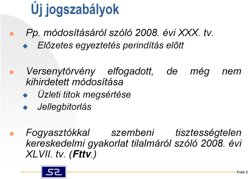 kihirdetett módosítása Üzleti titok megsértése Jellegbitorlás Fogyasztókkal