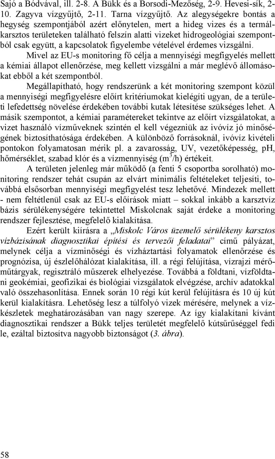 kapcsolatok figyelembe vételével érdemes vizsgálni.