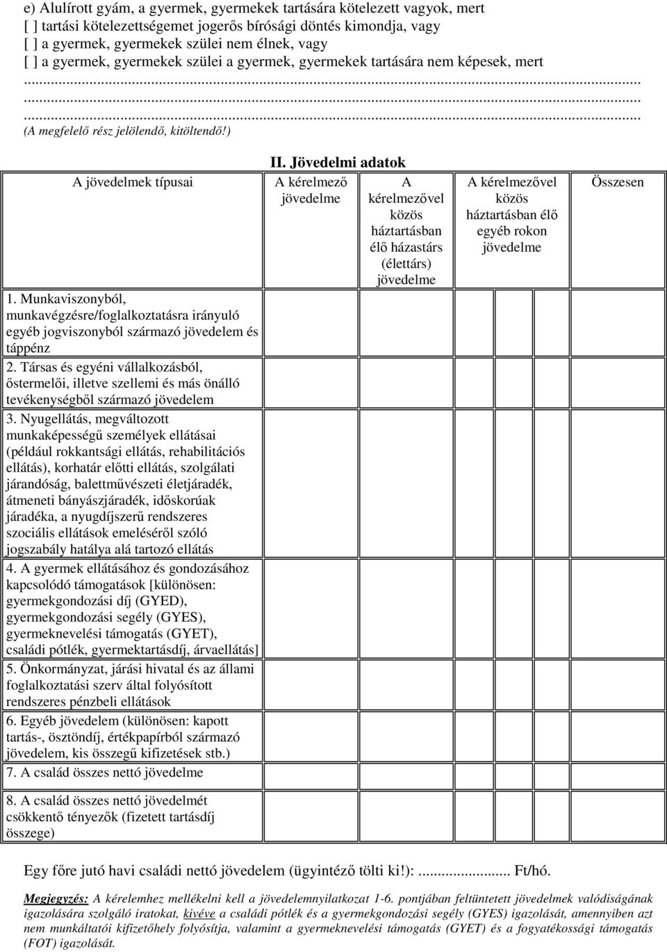 Munkaviszonyból, munkavégzésre/foglalkoztatásra irányuló egyéb jogviszonyból származó jövedelem és táppénz 2.